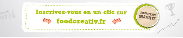 Inscrivez-vous en un clic sur foodcreativ.fr, inscription gratuite